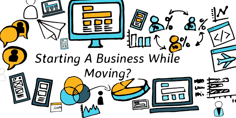 If you are moving while also starting a business, here are some things you should know.